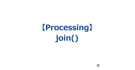 Processing Join .